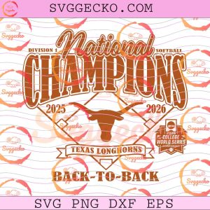 Texas Longhorns Back To Back 2025 26 SVG, NCAA Division 1 Softball College World Series SVG, Texas Longhorns 2026 National Champions SVG