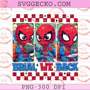Bruh We Back Spiderman Back To School PNG, School Boy Superhero PNG, Cute Chibi Spider-Man School PNG Design
