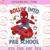 Spiderman Rollin Into Pre School SVG, Spider Man Back To School SVG, Preschool Superhero Skateboard SVG PNG