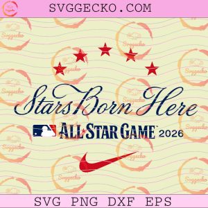 Stars Born Here SVG, MLB All-Star Game 2026 SVG, Baseball All Star Game SVG PNG