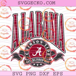 Alabama Crimson Tide Established 1831 SVG, Alabama Football Script A Logo SVG, Crimson Tide Ribbon Seal SVG PNG