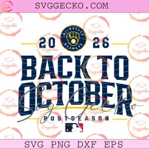 Milwaukee Brewers Back To October 2026 SVG -  MLB Postseason 2026 Digital Download