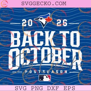 Toronto Blue Jays Back To October 2026 SVG - MLB Postseason 2026 Digital Download