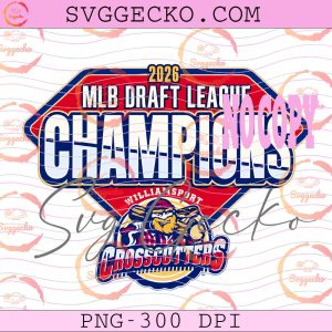Williamsport Crosscutters 2026 MLB PNG, 2026 MLB Draft League Champions PNG, Williamsport Crosscutters Champions PNG
