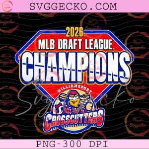 2026 MLB Draft League Champions PNG - Williamsport Crosscutters Baseball Sublimation Design