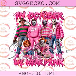 Horror Characters In October We Wear Pink PNG - Horror Movie Characters Breast Cancer Awareness PNG - Pink Horror Squad Halloween PNG