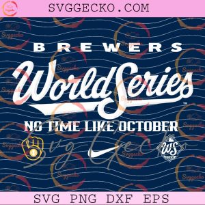 Milwaukee Brewers Nike 2026 World Series SVG - Milwaukee Brewers No Time Like October SVG PNG